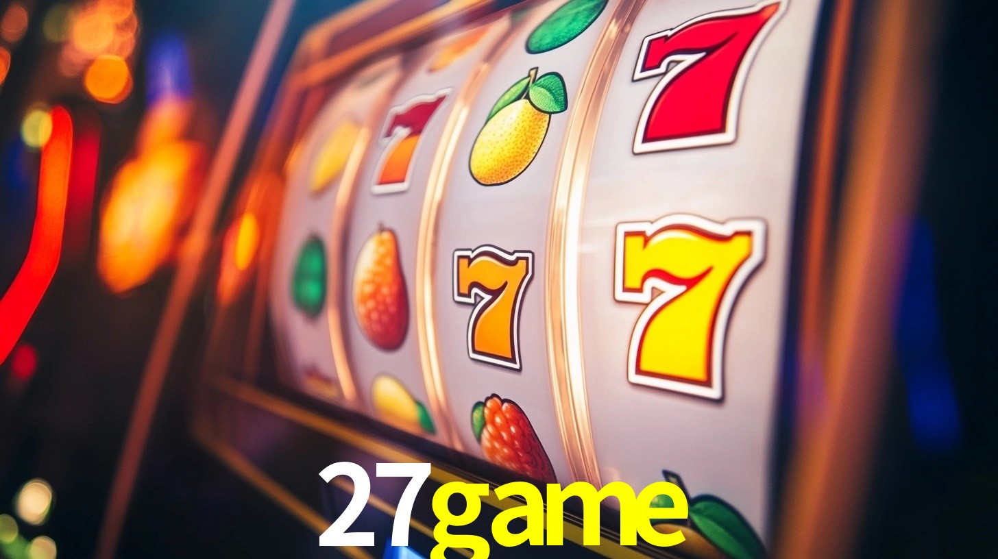 Explore as vantagens do 27game: serviço profissional e confiabilidade